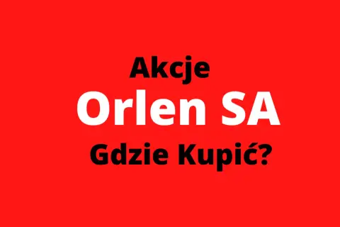 Gdzie kupić akcje Orlenu? Przewodnik krok po kroku dla początkujących