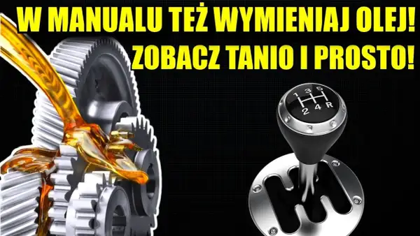 Co ile wymieniać olej w skrzyni manualnej? Mit "lifetime" obalony
